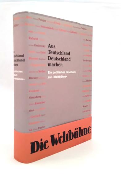 Aus Teutschland Deutschland machen : ein politisches Lesebuch zur "Weltbühne".