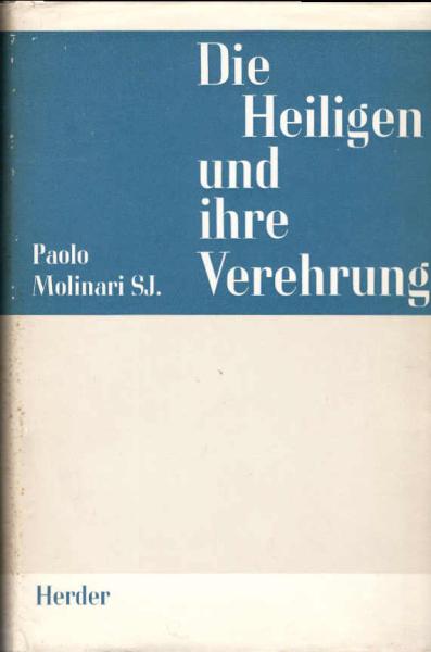 Die Heiligen und ihre Verehrung.