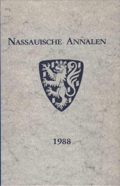 Nassauische Annalen. Jahrbuch des Vereins für Nassauische Altertumskunde und Geschichtsforschung. Band 99, 1988.