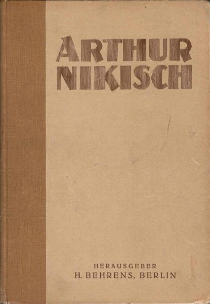 Arthur Nikisch : Leben und Wirken.