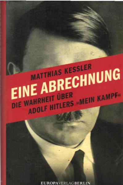 Eine Abrechnung : die Wahrheit über Adolf Hitlers  Mein Kampf.