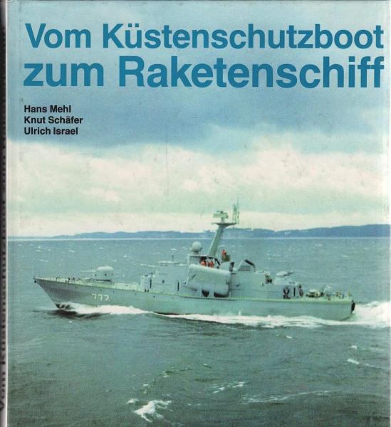 Vom Küstenschutzboot zum Raketenschiff : Schiffe und Boote der Volksmarine.