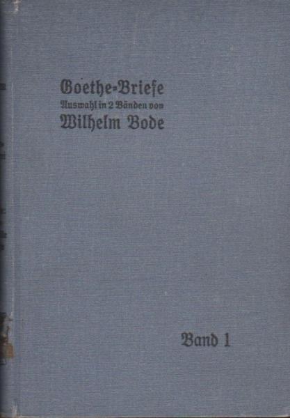 Goethes Briefe in kleiner Auswahl. 1. Band: 1749-1788