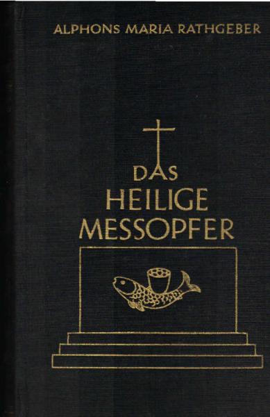 Das heilige Messopfer.