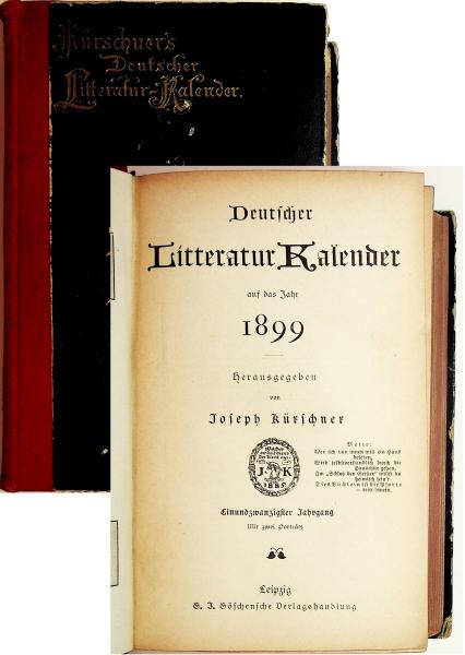 Kürschners Deutscher Literatur Kalender auf das Jahr 1899. Einundzwanzigster Jahrgang. Mit zwei Portraits.