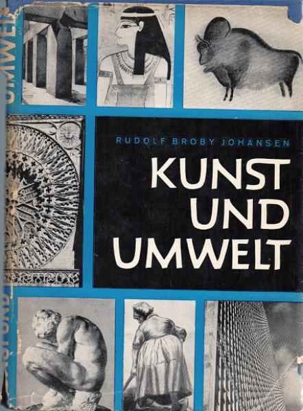 Kunst und Umwelt : Eine Übersicht d. europäischen Stilentwicklung.