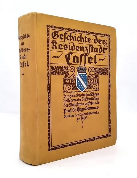 Geschichte der Residenzstadt Cassel 913-1913. Zur Feier des tausendjährigen Bestehens der Stadt