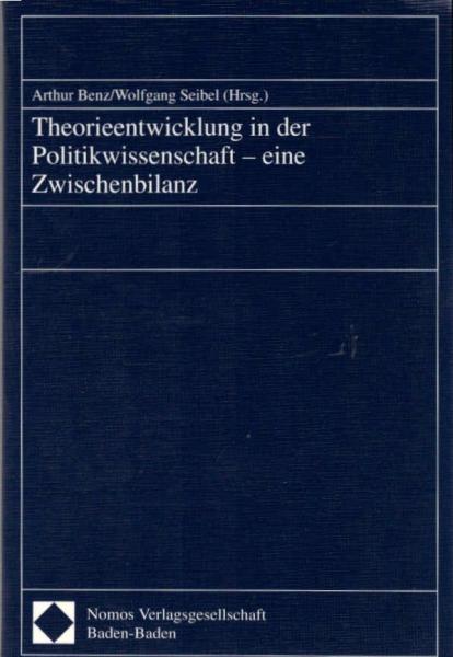 Theorieentwicklung in der Politikwissenschaft : eine Zwischenbilanz.