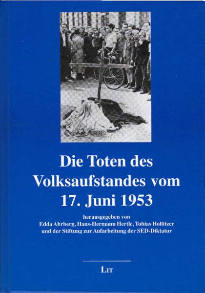 Die Toten des Volksaufstandes vom 17. Juni 1953.