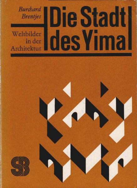 Die Stadt des Yima : Weltbilder in d. Architektur.