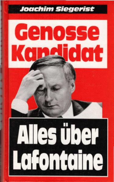 Genosse Kandidat : alles über Lafontaine