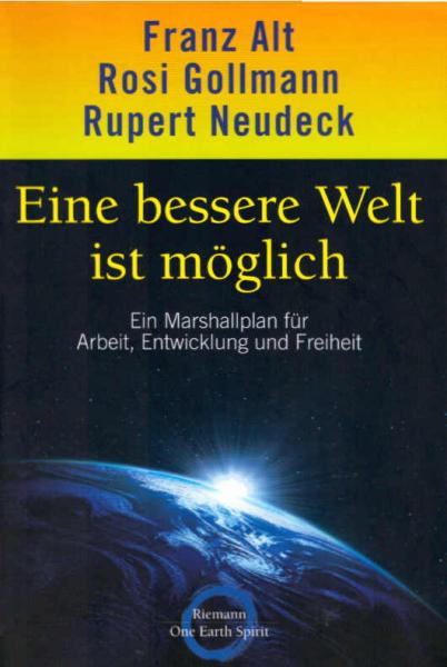Eine bessere Welt ist möglich : ein Marshallplan für Entwicklung und Freiheit.