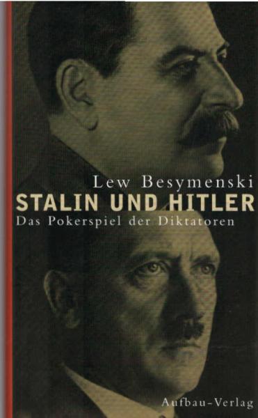 Stalin und Hitler : das Pokerspiel der Diktatoren.