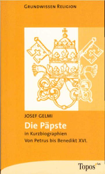 Die Päpste in Kurzbiographien : von Petrus bis Benedikt XVI.