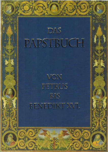 Das Papstbuch : von Petrus bis Benedikt XVI.