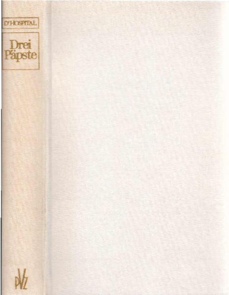 Drei Päpste : Pius XII., Johannes XXIII. u. Paul VI.