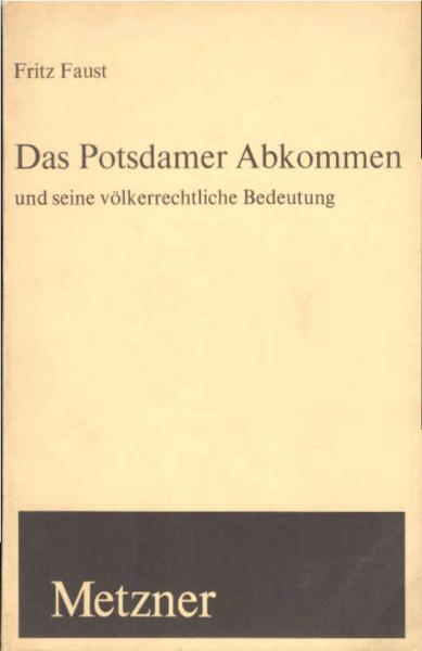 Das Potsdamer Abkommen und seine völkerrechtliche Bedeutung.
