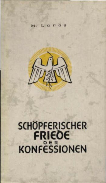 Schöpferischer Friede der Konfessionen : Die Una-Sancta-Bewegung, ihr Ziel u. ihre Arbeit.