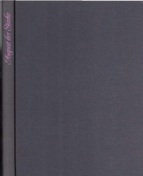 August der Starke : Kunst u. Kultur d. Barock.