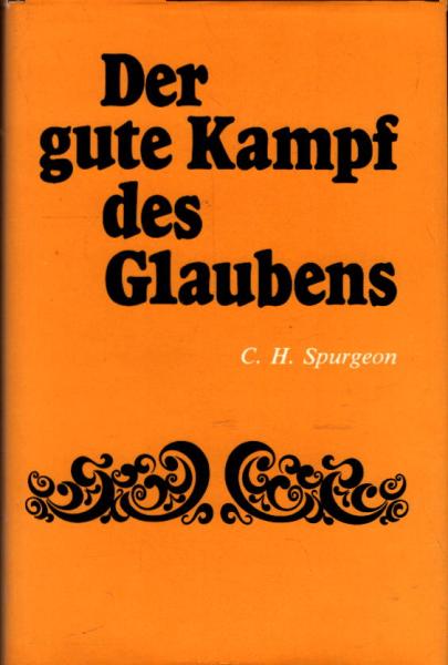 Der gute Kampf des Glaubens.