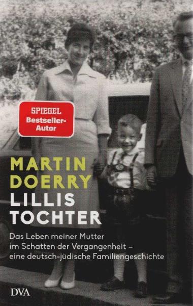Lillis Tochter : das Leben meiner Mutter im Schatten der Vergangenheit - eine deutsch-jüdische Familiengeschichte.