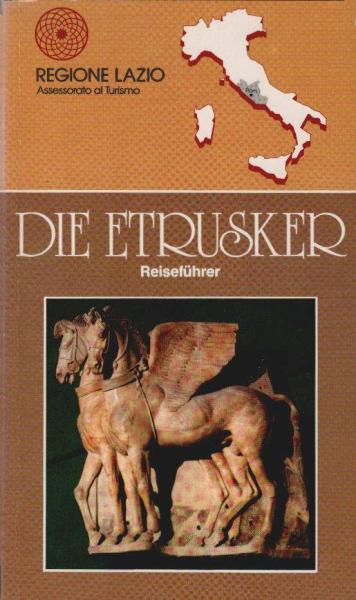 Die Etrusker. Reiseführer
