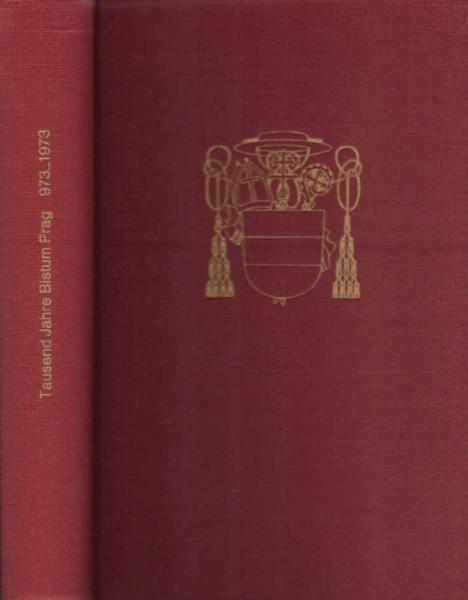 Tausend Jahre Bistum Prag. 973 - 1973; Beitrag zum Millennium.