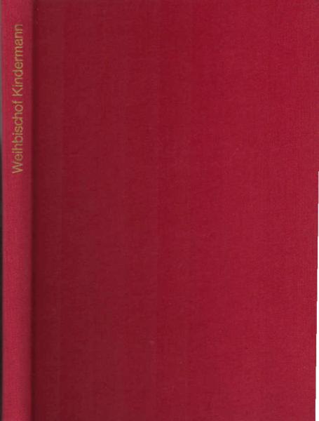 Weihbischof D[okto]r Adolf Kindermann, Leben, Werk und Wirken : dargest. von Mitbrüdern, Mitarb. u. Freunden.