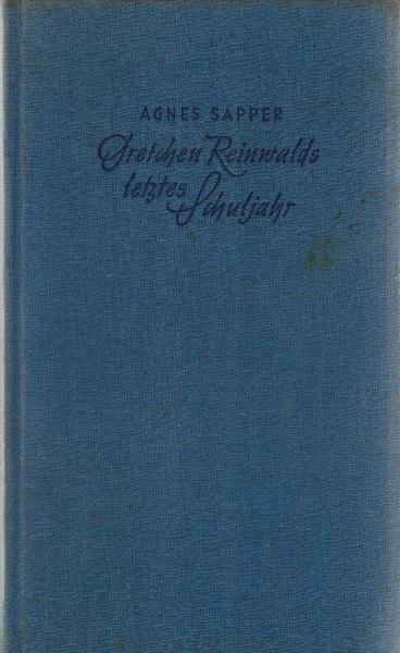 Gretchen Reinwalds letztes Schuljahr : Eine Erzählung f. Mädchen von 11 - 15 Jahren.