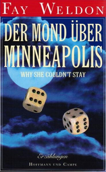 Der Mond über Minneapolis or why she couldn't stay : Erzählungen.