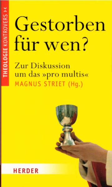 Gestorben für wen? : zur Diskussion um das "pro multis".