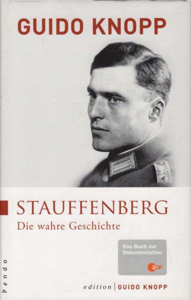 Stauffenberg : die wahre Geschichte.