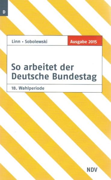 So arbeitet der Deutsche Bundestag : 18. Wahlperiode.