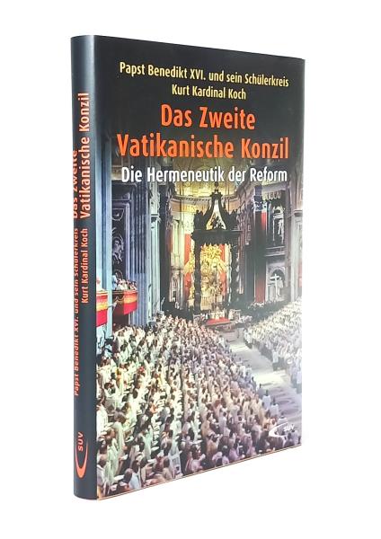 Das Zweite Vatikanische Konzil. Die Hermeneutik der Reform.