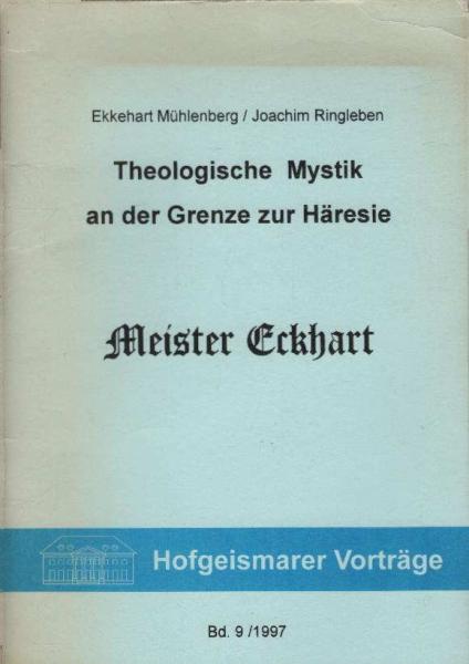 Theologische Mystik an der Grenze zur Häresie (= Hofgeismarer Vorträge, Bd. 9/ 1997)