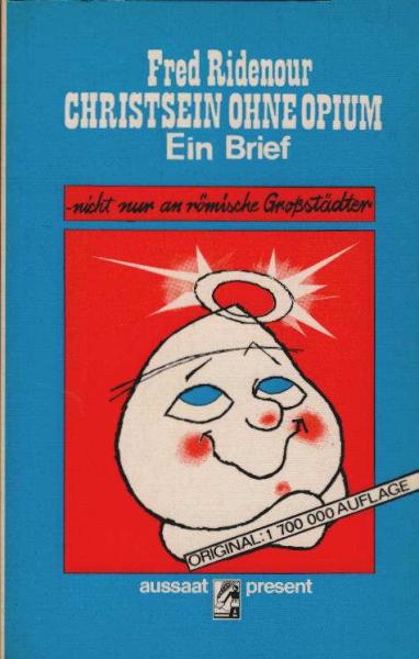 Christ sein ohne Opium : ein Brief, nicht nur an röm. Grossstädter; der Römerbrief d. Apostels Paulus neu ges.