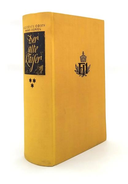 Der alte Kaiser : Franz Joseph I ; Vom Berliner Kongreß bis zu s. Tode.