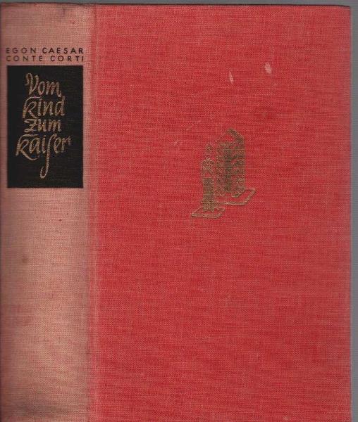 Vom Kind zum Kaiser. Kindheit und erste Jugend Kaiser Franz Josephs I. und seiner Geschwister, geschildert nach bisher unveröffentlichen Briefen und Tagebüchern der Mutter der Monarchen und zahlreichen sonstigen Quellen.