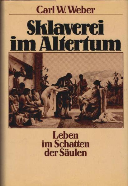 Sklaverei im Altertum : Leben im Schatten d. Säulen.