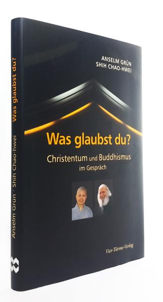 Was glaubst du? : Christentum und Buddhismus im Gespräch.
