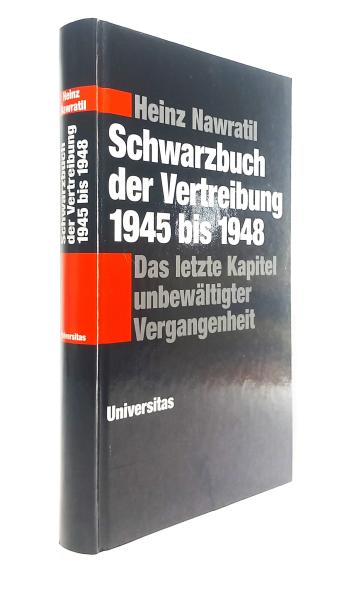 Schwarzbuch der Vertreibung 1945 bis 1948 : das letzte Kapitel unbewältigter Vergangenheit.