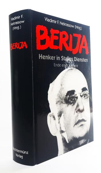 Berija : Henker in Stalins Diensten ; Ende einer Karriere.