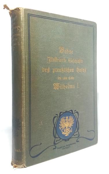 Geschichte des preußischen Hofs und Adels und der preußischen Diplomatie. Erster Band: Vom großen Kurfürsten bis zum Tode Friedrichs des Großen.
