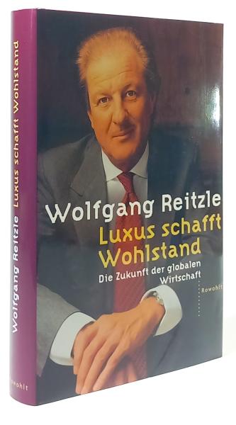 Luxus schafft Wohlstand : die Zukunft der globalen Wirtschaft.