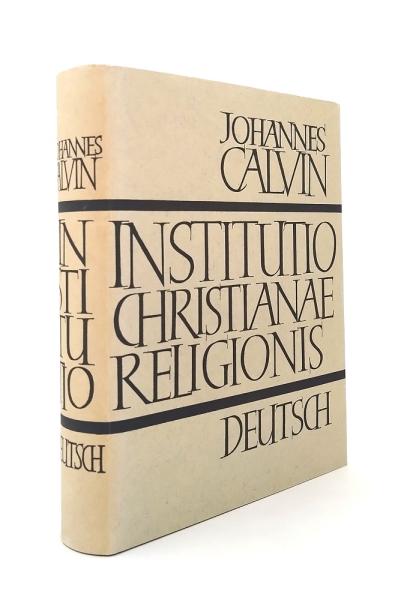 Unterricht in der christlichen Religion = Institutio christianae religionis.