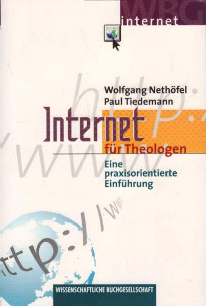 Internet für Theologen : eine praxisorientierte Einführung.