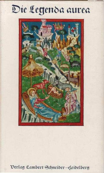 Die Legenda aurea des Jacobus de Voragine. Aus dem Lateinischen übersetzt von Richard Benz.