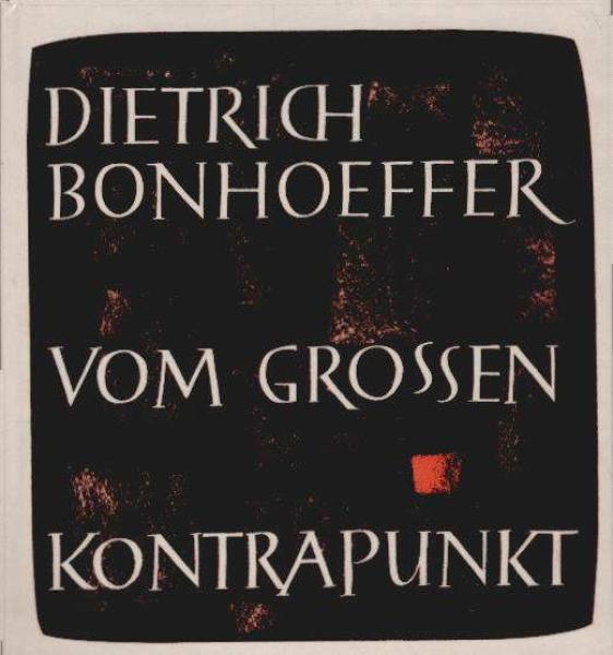 Vom grossen Kontrapunkt : Worte aus seinen Werken.