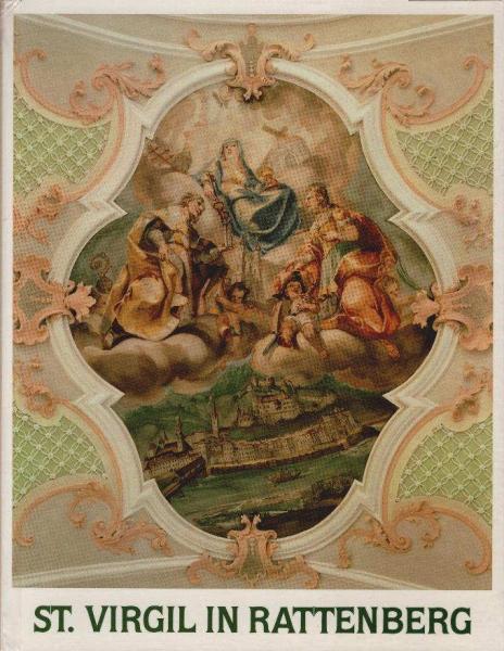 Festschrift zur Wiedereröffnung der Stadtpfarrkirche zum Hl. Virgil in Rattenberg