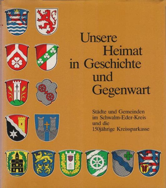 Die Kreissparkasse Schwalm-Eder und die Heimat ihrer Kunden in Geschichte und Gegenwart.